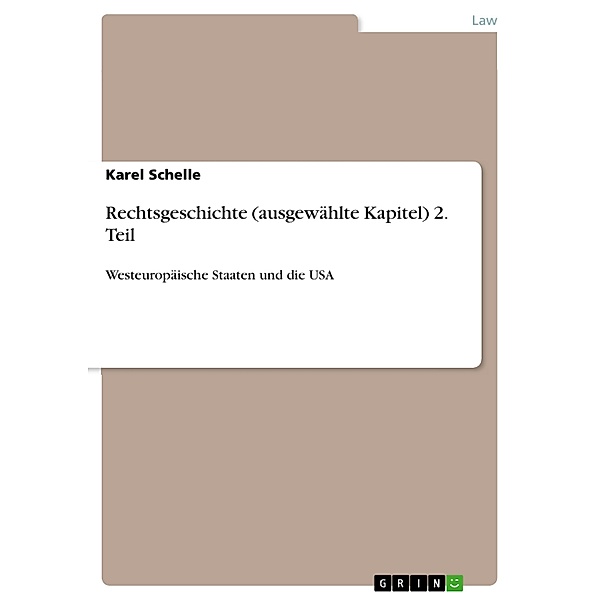 Rechtsgeschichte (ausgewählte Kapitel) 2. Teil, Karel Schelle