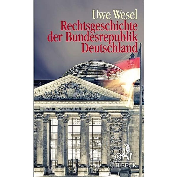 Rechtsgeschichte der Bundesrepublik Deutschland, Uwe Wesel