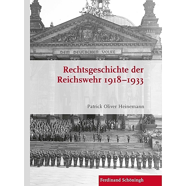 Rechtsgeschichte der Reichswehr 1918-1933, Patrick Oliver Heinemann