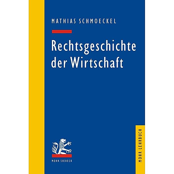 Rechtsgeschichte der Wirtschaft, Mathias Schmoeckel