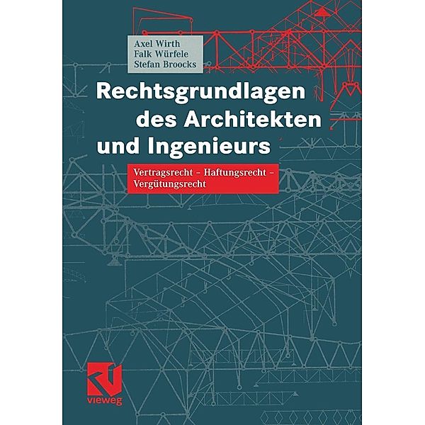 Rechtsgrundlagen des Architekten und Ingenieurs, Axel Wirth, Stefan Broocks, Falk Würfele