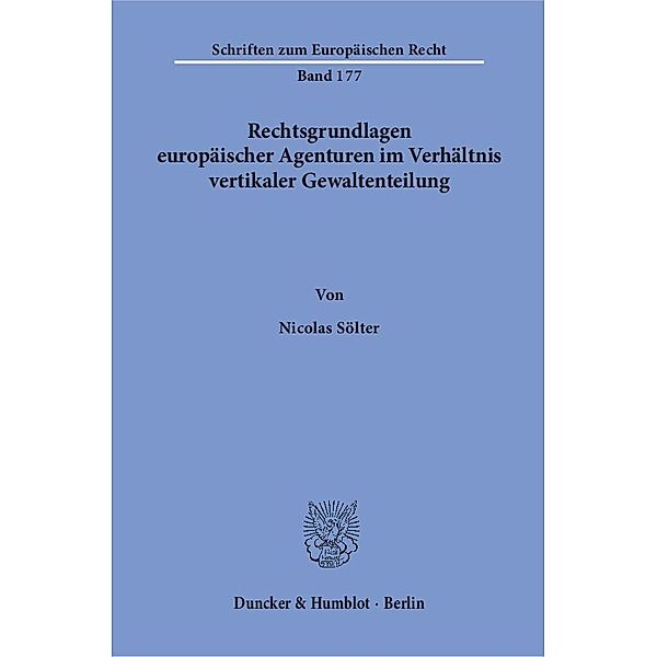 Rechtsgrundlagen europäischer Agenturen im Verhältnis vertikaler Gewaltenteilung., Nicolas Sölter