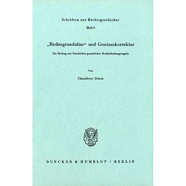 »Rechtsgrundsätze« und Gesetzeskorrektur., Clausdieter Schott