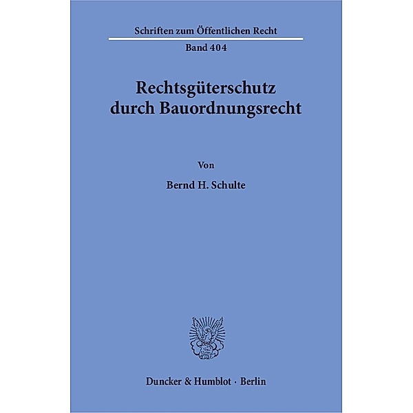 Rechtsgüterschutz durch Bauordnungsrecht., Bernd H. Schulte