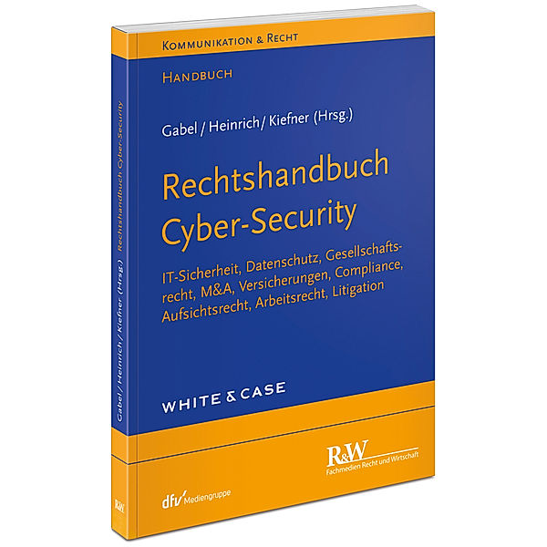 Rechtshandbuch Cyber-Security, Detlev Gabel, Tobias Heinrich, Alexander Kiefner