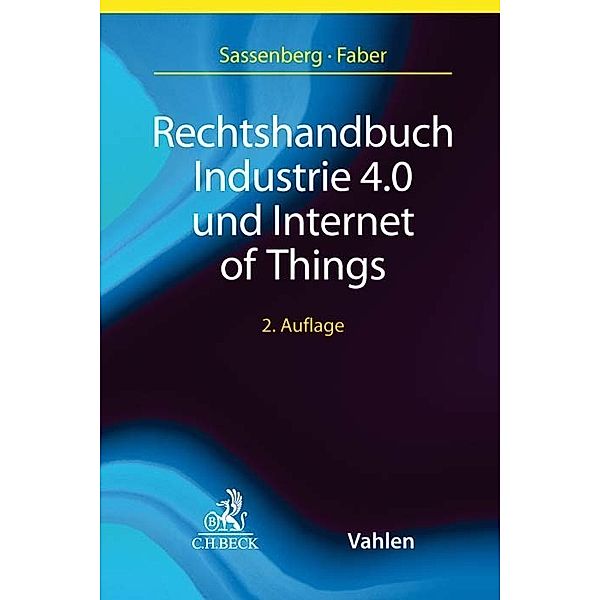 Rechtshandbuch Industrie 4.0 und Internet of Things