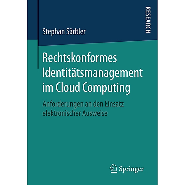 Rechtskonformes Identitätsmanagement im Cloud Computing, Stephan Sädtler