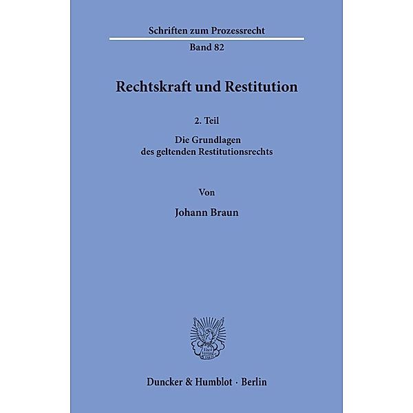 Rechtskraft und Restitution., Johann Braun