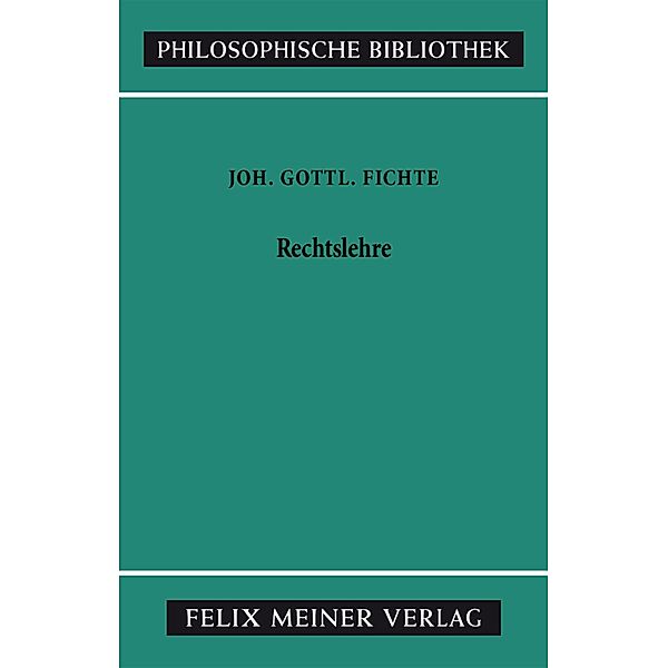 Rechtslehre / Philosophische Bibliothek Bd.326, Johann Gottlieb Fichte
