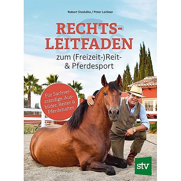 Rechtsleitfaden zum (Freizeit-)Reit- & Pferdesport, Robert Stodulka, Peter Lechner