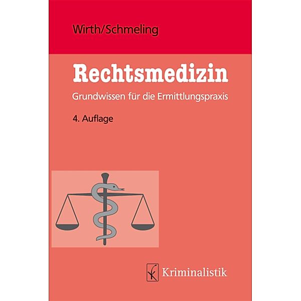 Rechtsmedizin / Grundlagen der Kriminalistik Bd.43, Ingo Wirth, Andreas Schmeling