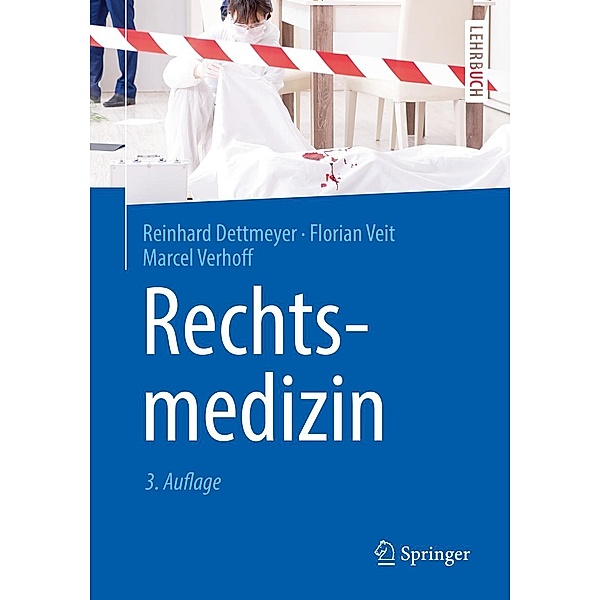 Rechtsmedizin / Springer-Lehrbuch, Reinhard Dettmeyer, Florian Veit, Marcel Verhoff
