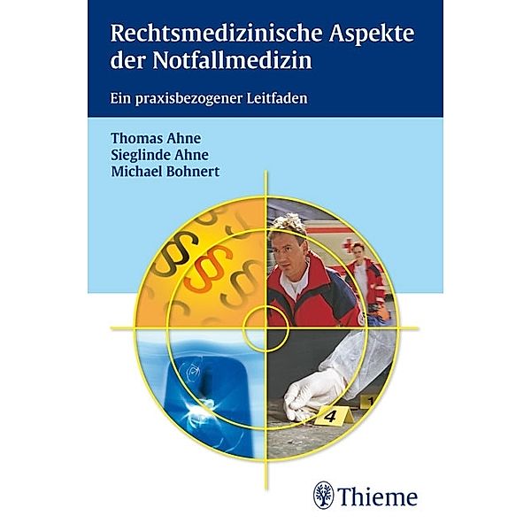 Rechtsmedizinische Aspekte der Notfallmedizin, Sieglinde Ahne, Thomas Ahne, Michael Bohnert