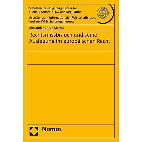 Rechtsmissbrauch und seine Auslegung im europäischen Recht, Alexander Andre Mathis