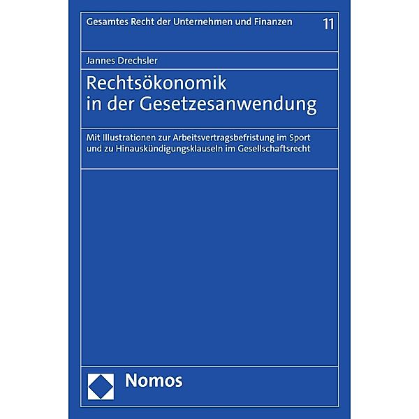 Rechtsökonomik in der Gesetzesanwendung / Recht der Unternehmen und Finanzen - Law and Finance Bd.11, Jannes Drechsler