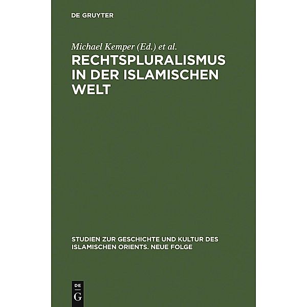 Rechtspluralismus in der Islamischen Welt / Studien zur Geschichte und Kultur des islamischen Orients