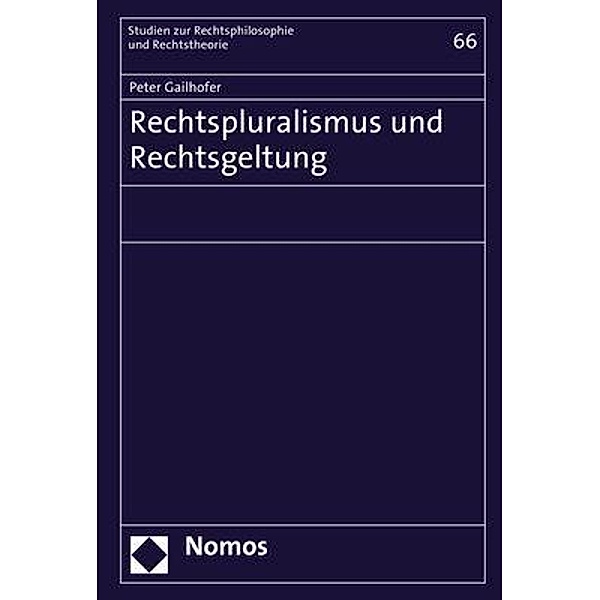 Rechtspluralismus und Rechtsgeltung, Peter Gailhofer