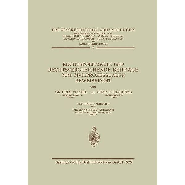 Rechtspolitische und Rechtsvergleichende Beiträge zum Zivilprozessualen Beweisrecht / Prozessrechtliche Abhandlungen, Helmut Rühl, Char Fragistas, Kenneth A. Loparo, Fritz Abraham