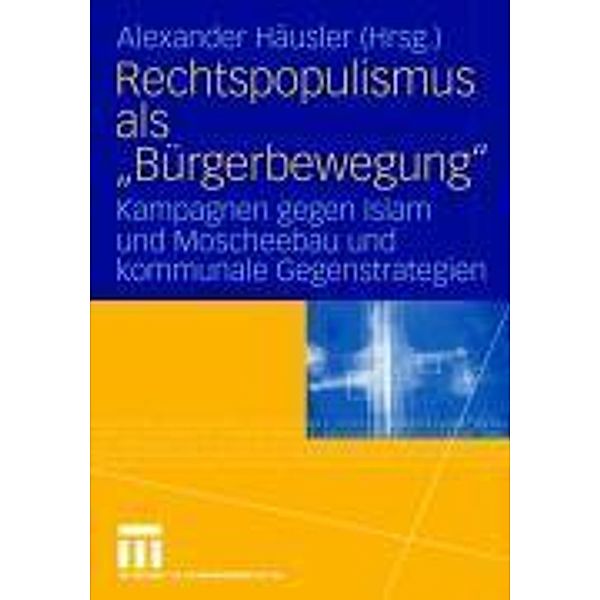 Rechtspopulismus als Bürgerbewegung, Alexander Häusler