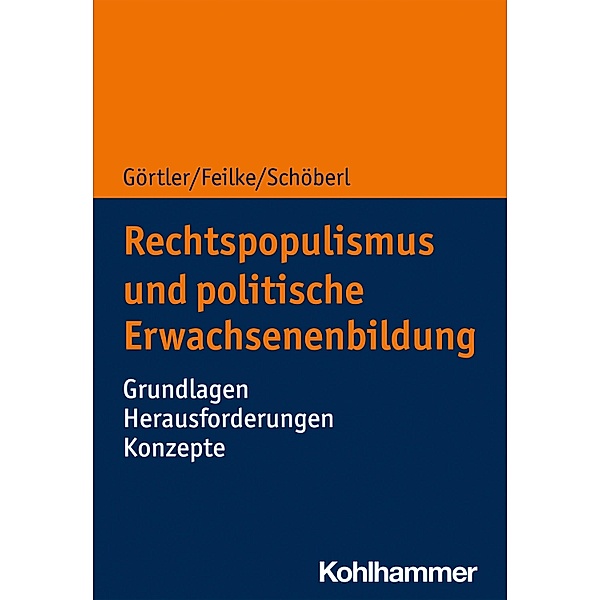 Rechtspopulismus und politische Erwachsenenbildung, Michael Görtler, Lena Feilke, Cora Schöberl