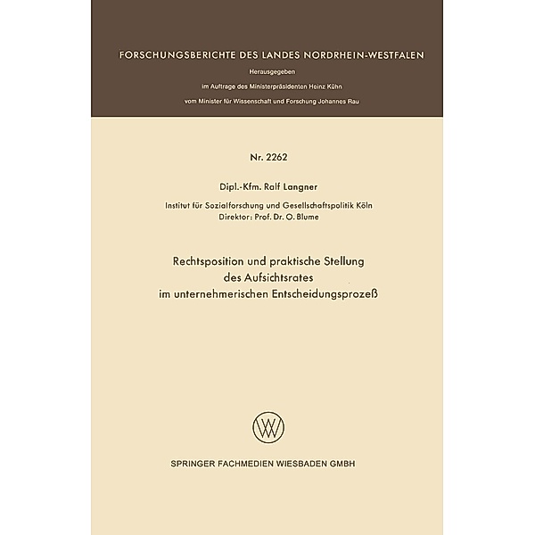 Rechtsposition und praktische Stellung des Aufsichtsrates im unternehmerischen Entscheidungsprozeß / Forschungsberichte des Landes Nordrhein-Westfalen Bd.2262, Ralf Langner