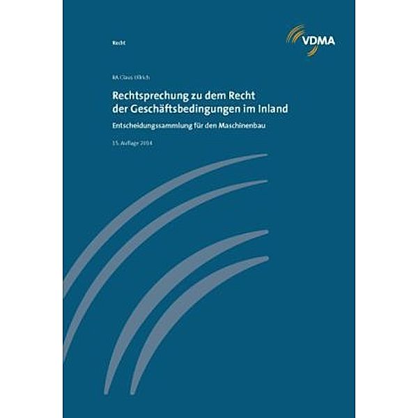 Rechtsprechnung zu dem Recht der Geschäftsdingungen im Inland, Claus Ullrich