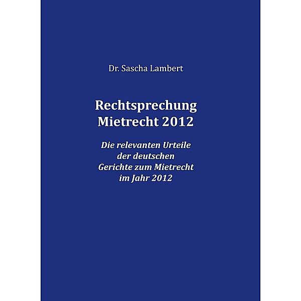 Rechtsprechung Mietrecht 2012, Sascha Lambert