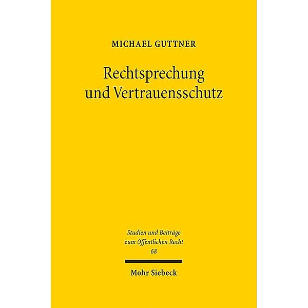 Rechtsprechung und Vertrauensschutz, Michael Guttner