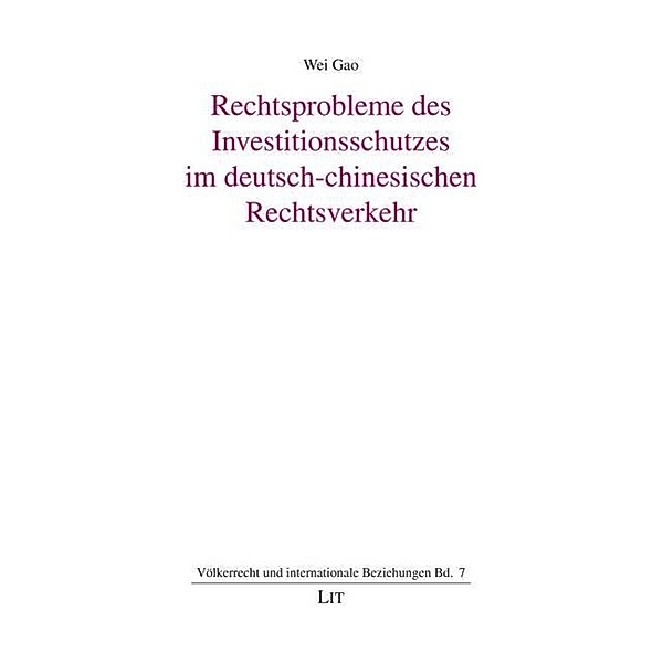 Rechtsprobleme des Investitionsschutzes im deutsch-chinesischen Rechtsverkehr, Wei Gao