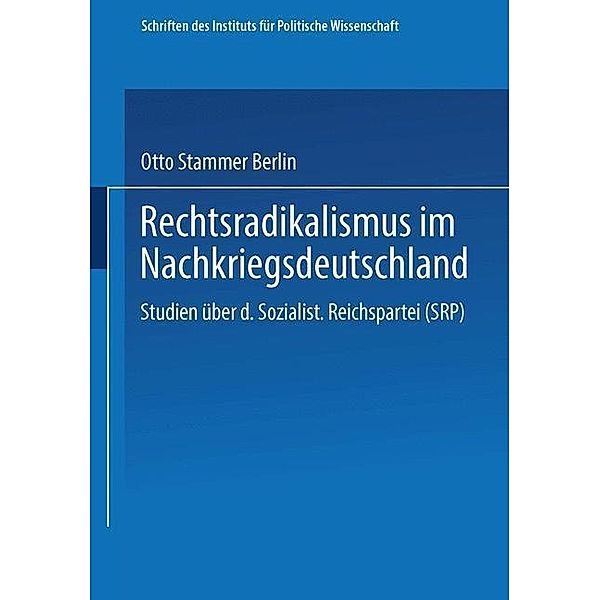 Rechtsradikalismus im Nachkriegsdeutschland / Schriften des Instituts für politische Wissenschaft, Otto Büsch, Peter Furth