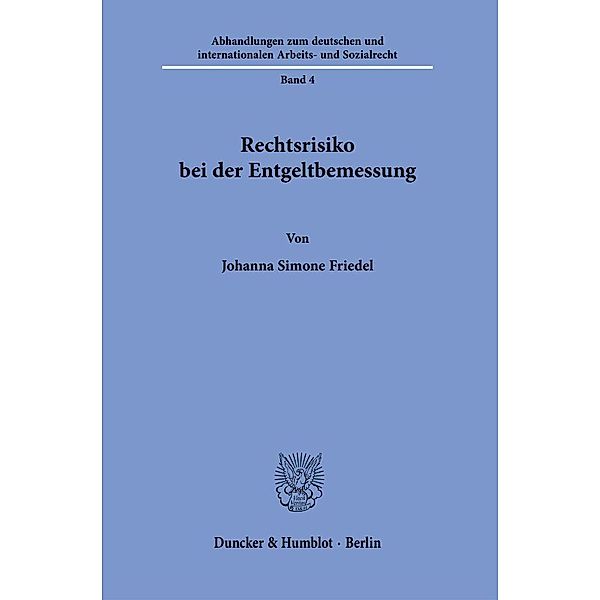 Rechtsrisiko bei der Entgeltbemessung., Johanna Simone Friedel