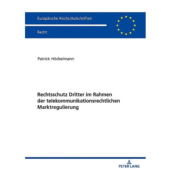 Rechtsschutz Dritter im Rahmen der telekommunikationsrechtlichen Marktregulierung, Hockelmann Patrick Hockelmann