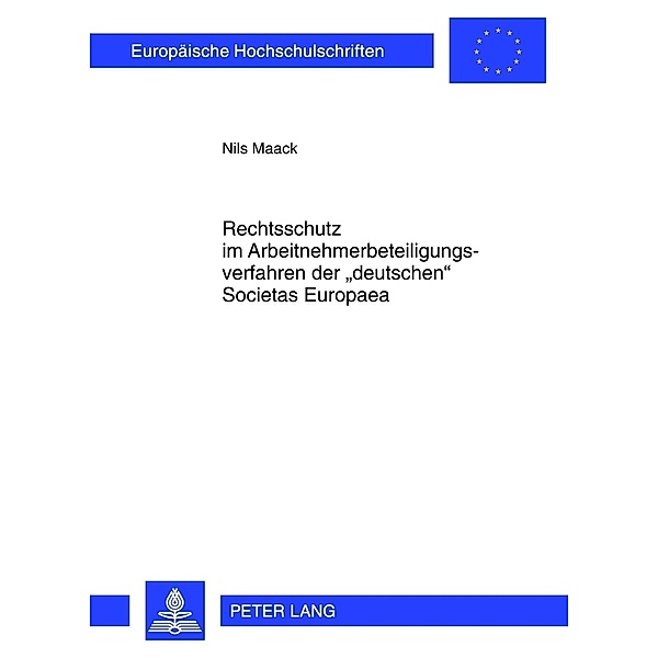 Rechtsschutz im Arbeitnehmerbeteiligungsverfahren der deutschen Societas Europaea, Nils Maack