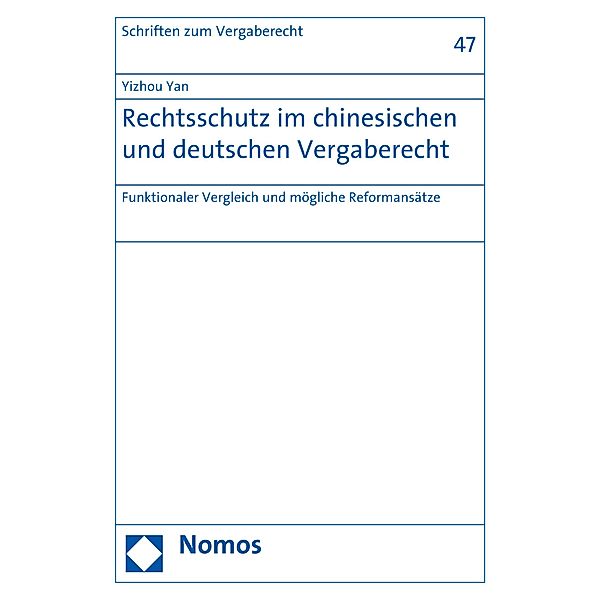 Rechtsschutz im chinesischen und deutschen Vergaberecht / Schriften zum Vergaberecht Bd.47, Yizhou Yan