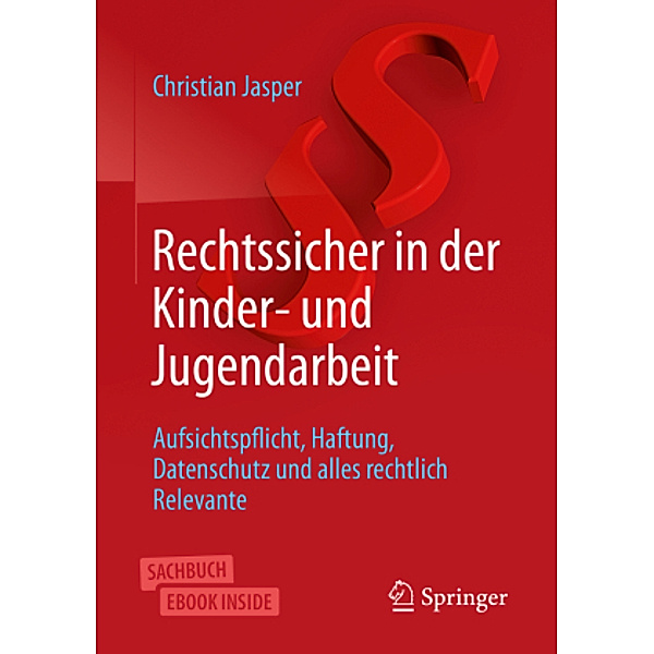 Rechtssicher in der Kinder- und Jugendarbeit, m. 1 Buch, m. 1 E-Book, Christian Jasper