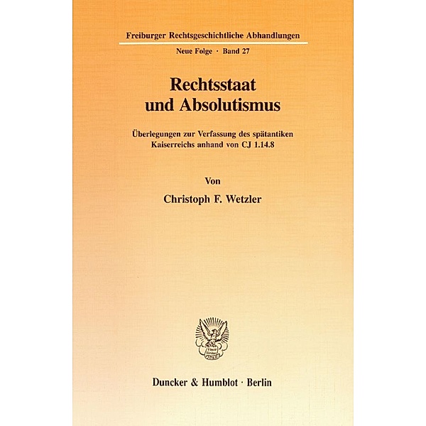 Rechtsstaat und Absolutismus., Christoph F. Wetzler