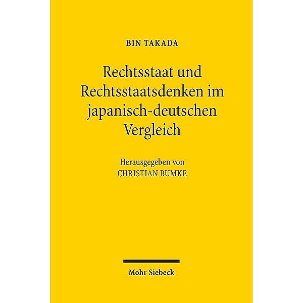 Rechtsstaat und Rechtsstaatsdenken im japanisch-deutschen Vergleich, Bin Takada