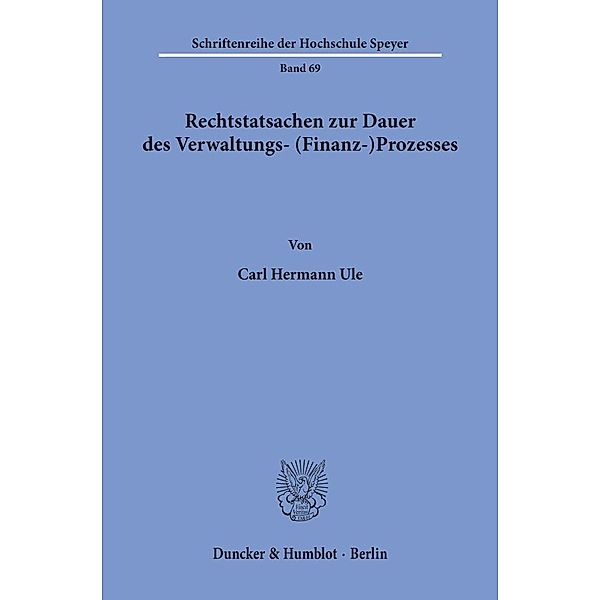 Rechtstatsachen zur Dauer des Verwaltungs- (Finanz-)Prozesses., Carl Hermann Ule