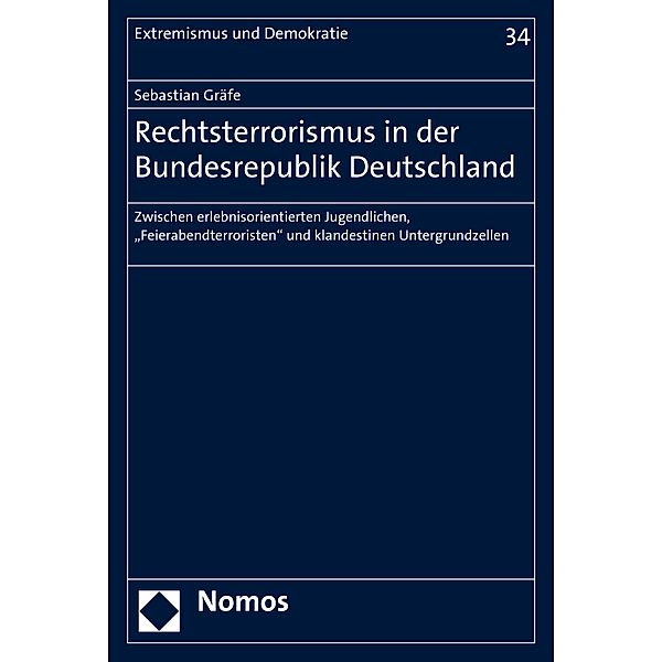 Rechtsterrorismus in der Bundesrepublik Deutschland / Extremismus und Demokratie Bd.34, Sebastian Gräfe