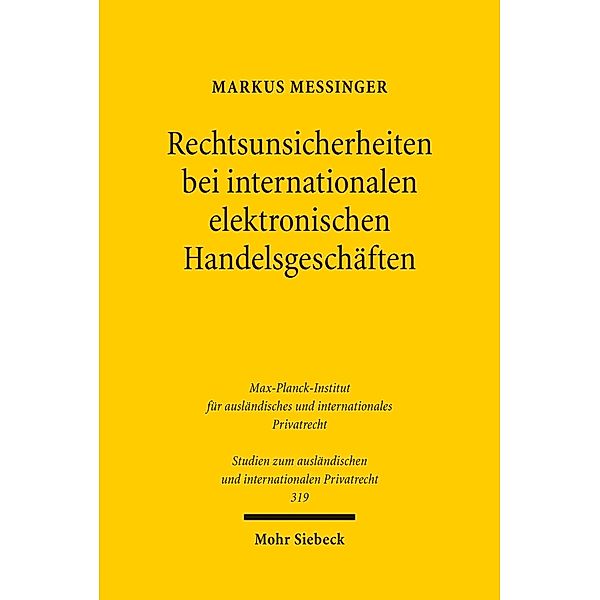 Rechtsunsicherheiten bei internationalen elektronischen Handelsgeschäften, Markus Messinger