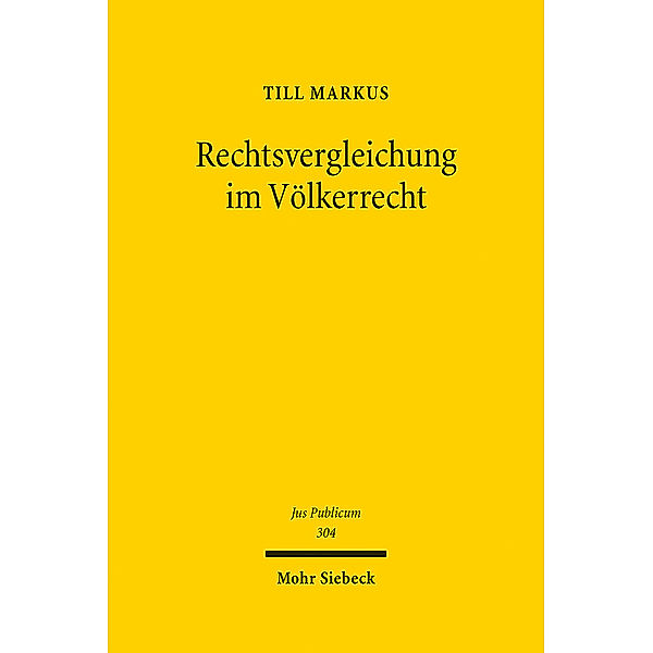 Rechtsvergleichung im Völkerrecht, Till Markus