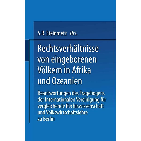 Rechtsverhältnisse von eingeborenen Völkern in Afrika und Ozeanien, S. R. Steinmetz