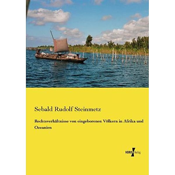 Rechtsverhältnisse von eingeborenen Völkern in Afrika und Ozeanien, Sebald Rudolf Steinmetz