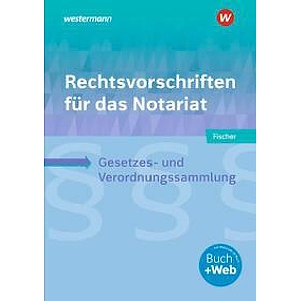 Rechtsvorschriften für das Notariat, m. 1 Buch, m. 1 Online-Zugang, David Fischer