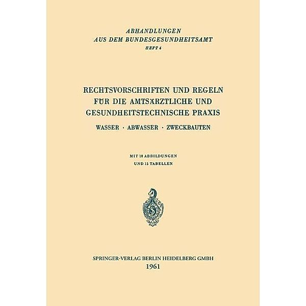 Rechtsvorschriften und Regeln für die Amtsärztliche und Gesundheitstechnische Praxis / Abhandlungen aus dem Bundesgesundheitsamt Bd.4, Kenneth A. Loparo