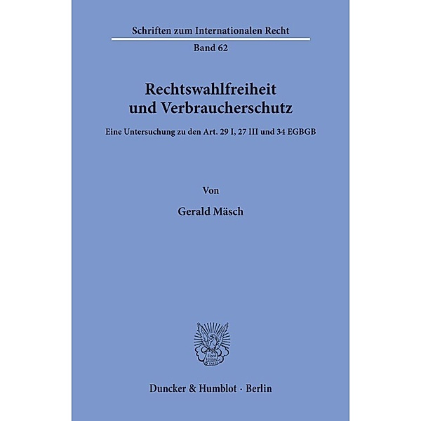 Rechtswahlfreiheit und Verbraucherschutz., Gerald Mäsch