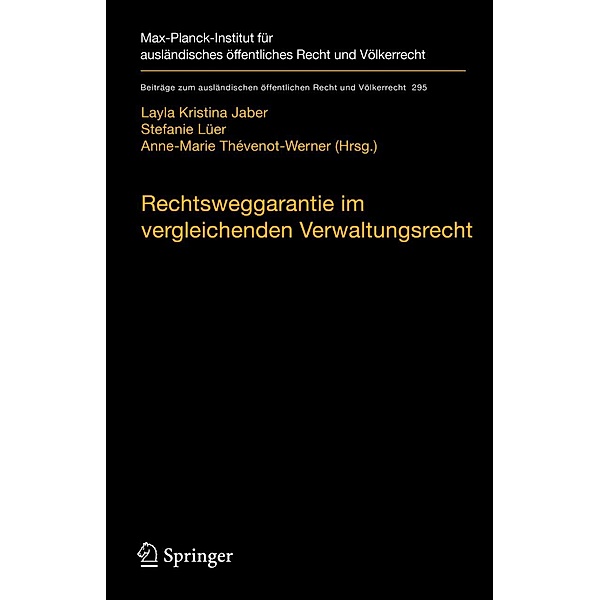 Rechtsweggarantie im vergleichenden Verwaltungsrecht / Beiträge zum ausländischen öffentlichen Recht und Völkerrecht Bd.295