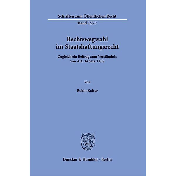 Rechtswegwahl im Staatshaftungsrecht., Robin Kaiser