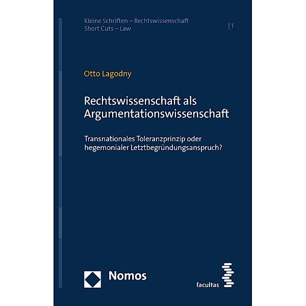 Rechtswissenschaft als Argumentationswissenschaft / Kleine Schriften - Rechtswissenschaft | Short Cuts - Law Bd.1, Otto Lagodny