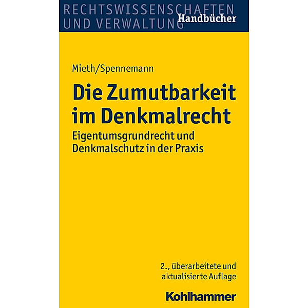 Rechtswissenschaften und Verwaltung, Handbücher / Die Zumutbarkeit im Denkmalrecht, Dieter J. Martin, Stefan Mieth, Jörg Spennemann